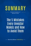 Publishing Businessnews - Summary: The 5 Mistakes Every Investor Makes and How to Avoid Them - Review and Analysis of Mallouk's Book.
