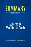Publishing Businessnews - Summary: Automatic Wealth for Grads - Review and Analysis of Masterson's Book.