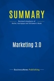 Publishing Businessnews - Summary: Marketing 3.0 - Review and Analysis of Kotler, Kartajaya and Setiawan's Book.