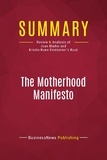 Publishing Businessnews - Summary: The Motherhood Manifesto - Review and Analysis of Joan Blades and Kristin Rowe-Finkbeiner's Book.