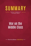 Publishing Businessnews - Summary: War on the Middle Class - Review and Analysis of Lou Dobbs's Book.