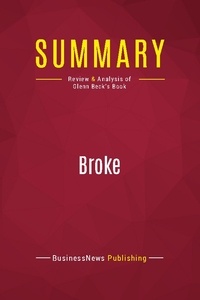 Publishing Businessnews - Summary: Broke - Review and Analysis of Glenn Beck's Book.