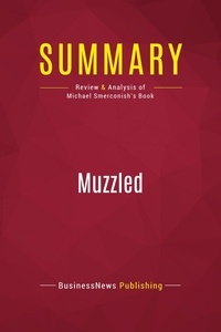 Publishing Businessnews - Summary: Muzzled - Review and Analysis of Michael Smerconish's Book.
