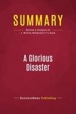 Publishing Businessnews - Summary: A Glorious Disaster - Review and Analysis of J. William Middendorf II's Book.