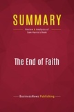 Publishing Businessnews - Summary: The End of Faith - Review and Analysis of Sam Harris's Book.