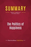 Publishing Businessnews - Summary: The Politics of Happiness - Review and Analysis of Derek Bok's Book.