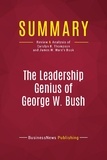 Publishing Businessnews - Summary: The Leadership Genius of George W. Bush - Review and Analysis of Carolyn B. Thompson and James W. Ware's Book.