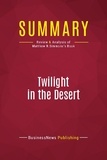 Publishing Businessnews - Summary: Twilight in the Desert - Review and Analysis of Matthew R.Simmons's Book.