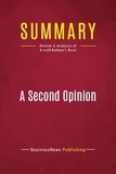 Publishing Businessnews - Summary: A Second Opinion - Review and Analysis of Arnold Relman's Book.