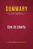 Publishing Businessnews - Summary: Give Us Liberty - Review and Analysis of Dick Armey and Matt Kibbe's Book.