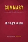 Publishing Businessnews - Summary: The Right Nation - Review and Analysis of John Micklethwait and Adrian Wooldridge's Book.