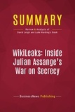 Publishing Businessnews - Summary: WikiLeaks: Inside Julian Assange's War on Secrecy - Review and Analysis of David Leigh and Luke Harding's Book.