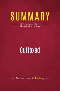 Publishing Businessnews - Summary: Outfoxed - Review and Analysis of Alexandra Kitty's Book.