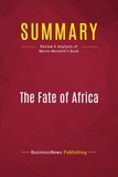 Publishing Businessnews - Summary: The Fate of Africa - Review and Analysis of Martin Meredith's Book.