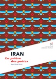 Jean-Pierre Perrin - Iran - La prière des poètes.