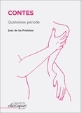 Jean de La Fontaine - Contes - Quatrième période.