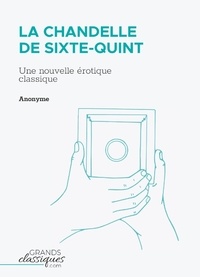  Anonyme - La Chandelle de Sixte-Quint - Une nouvelle érotique classique.