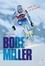 Virginie Troussier - Bode Miller - L'art de la vitesse.