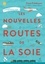 Peter Frankopan - Les nouvelles routes de la soie - L'émergence d'un nouveau monde.