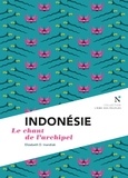 Elizabeth-D Inandiak - Indonésie - Le chant de l'archipel.