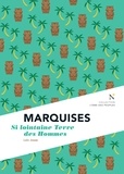 Loïc Josse - Marquises - Si lointaine Terre des Hommes.