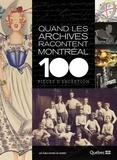  Ville de Montréal - Quand les archives racontent Montréal - 100 pièces d'exception.