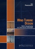 Ion Paraschivoiu - Wind Turbine Design - With Emphasis on Darrieus Concept.