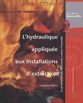 Jean-Pierre Bonneville - L'hydraulique appliquée aux installations d'extinction - La protection des bâtiments contre l'incendie.