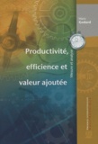 Mario Godard - Productivité, efficience et valeur ajoutée - Mesure et Analyse.