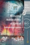 Luciano Morabito et Benoît Robert - Reducing vulnerability of critical infrastructures : methodological manual - Methodological manual.