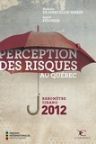 Marcellis-warin nathalie De et Ingrid Peignier - Perception des risques au quebec (barometre cirano 2012).