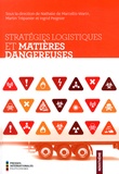 Nathalie de Marcellis-Warin et Martin Trépanier - Stratégies logistiques et matières dangereuses.