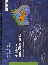 André Cincou et Christian Fortin - Guide de modélisation 3D - Document de référence.