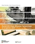 Elyse Gamsby et Jean-François Meunier - Auto CAD Civil 3D pour l'arpentage et le génie civil.