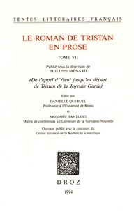 Philippe Ménard et Danielle Quéruel - Le roman de Tristan en prose Tome 7 : De l'appel d'Yseut jusqu'au départ de Tristan de la Joyeuse Garde.