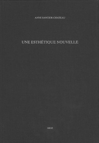 Anne Sancier-Château - Une esthétique nouvelle - Honoré d'Urfe de l'Astrée.