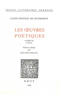 Clovis Hesteau de Nuysement - Les oeuvres poétiques - Livre III et dernier.
