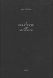 Anne Cayuela - Le paratexte au siècle d'or : prose romanesqe, livres et lecteurs en Espagne au 17e siècle.