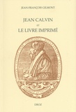 Jean-François Gilmont - Jean Calvin et le livre imprimé.