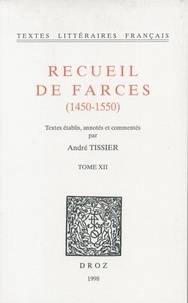 André Tissier - Recueil de farces (1450-1550) Tome 12 : .