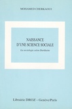 Mohamed Cherkaoui - Naissance d'une science sociale - La sociologie selon Durkheim.