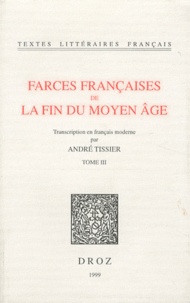 André Tissier - Farces françaises de la fin du Moyen Age - Tome 3.