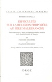 Robert Challe - Difficultés sur la religion proposées au père Malebranche - Edition nouvelle, d'après le manuscrit complet et fidèle de la Staatsbibliothek de Munich.
