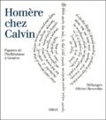  Anonyme - Homere Chez Calvin. Figures De L'Hellenisme A Geneve, Melanges Olivier Reverdin.