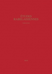 François Rigolot et William Kemp - Etudes rabelaisiennes - Tome 39.