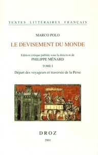 Marco Polo - Le devisement du monde - Tome 1, Départ des voyageurs et traversée de la Perse.