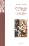 Jacques Le Brun - La jouissance et le trouble - Recherches sur la littérature chrétienne de l'âge classique.