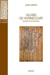 Jean Wirth - Villard de Honnecourt - Architecte du XIIIe siècle.