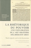 Pascale Derron et Michael Edwards - La rhétorique du pouvoir - Une exploration de l'art oratoire délibératif grec.