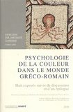 Katerina Ierodiakonou - Psychologie de la couleur dans le monde gréco-romain - Huit exposés suivis de discussions et d'un épilogue.